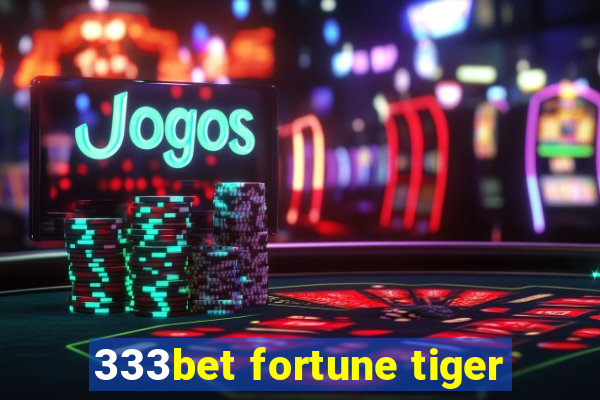 333bet fortune tiger